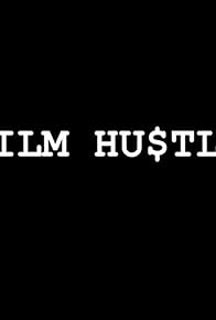 Primary photo for Film Hustle Primary photo for Film Hustle