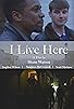 Primary photo for I Live Here Primary photo for I Live Here