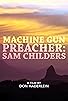 Primary photo for Machine Gun Preacher: Sam Childers Primary photo for Machine Gun Preacher: Sam Childers