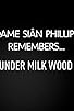 Primary photo for Dame Siân Phillips Remembers... Under Milk Wood
