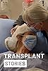 Primary photo for Transplant Stories Primary photo for Transplant Stories