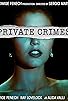 Primary photo for Private Crimes Primary photo for Private Crimes