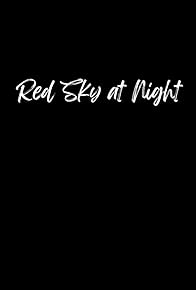 Primary photo for Red Sky at Night Primary photo for Red Sky at Night