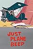 Primary photo for Just Plane Beep Primary photo for Just Plane Beep