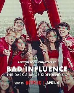 Poster of Bad Influence: The Dark Side Of Kidfluencing