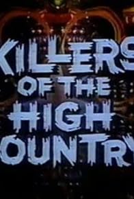 Primary photo for Killers of the High Country