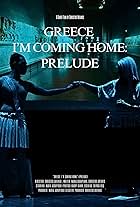Greece, I'm Coming Home: Prelude