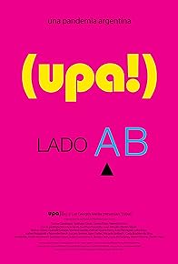 Primary photo for Upa! Una Pandemia Argentina: Lado A Primary photo for Upa! Una Pandemia Argentina: Lado A