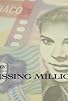 Primary photo for Grace Kelly: The Missing Millions Primary photo for Grace Kelly: The Missing Millions