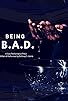 Primary photo for Being B.A.D.