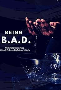Primary photo for Being B.A.D.