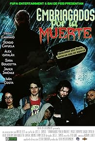 Primary photo for Embriagados por la muerte Primary photo for Embriagados por la muerte