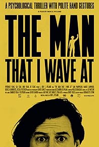 Primary photo for The Man That I Wave At