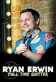 Primary photo for Ryan Erwin: Full Time Quitter