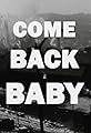 Come Back Baby's primary photo