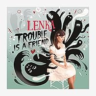 Primary photo for Lenka: Trouble Is a Friend