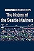 Primary photo for The History of the Seattle Mariners Primary photo for The History of the Seattle Mariners