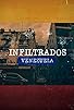 Primary photo for Infiltrados: Venezuela