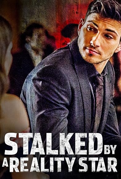 Primary photo for Stalked by a Reality Star Primary photo for Stalked by a Reality Star
