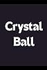 Primary photo for Crystal Ball Primary photo for Crystal Ball
