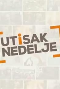Primary photo for Utisak nedelje Primary photo for Utisak nedelje