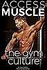 Primary photo for Access Muscle: The Gym Culture Primary photo for Access Muscle: The Gym Culture