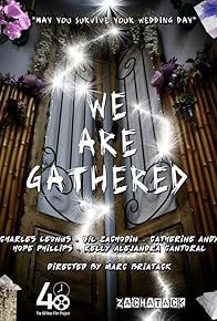 Primary photo for We Are Gathered
