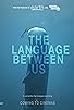Primary photo for The Language Between Us
