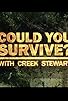 Primary photo for Could You Survive? with Creek Stewart