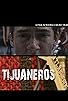 Primary photo for Tijuaneros Primary photo for Tijuaneros
