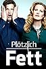 Primary photo for Plötzlich fett Primary photo for Plötzlich fett