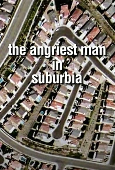 Primary photo for The Angriest Man in Suburbia Primary photo for The Angriest Man in Suburbia