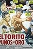 Primary photo for El torito puños de oro