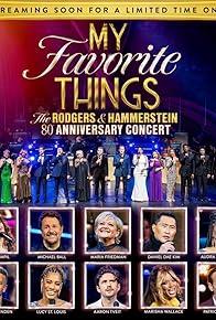 Primary photo for My Favourite Things: The Rodgers & Hammerstein 80th Anniversary Concert Primary photo for My Favourite Things: The Rodgers & Hammerstein 80th Anniversary Concert