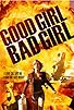 Primary photo for Good Girl, Bad Girl