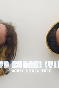 Primary photo for Kirouac & Kodakludo: Yo Kodak!