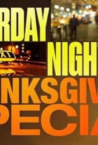 Primary photo for Saturday Night Live: Thanksgiving Special Primary photo for Saturday Night Live: Thanksgiving Special