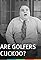 Are Golfers Cuckoo?'s primary photo