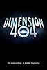 Primary photo for Dimension 404