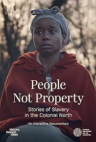 Primary photo for People Not Property: Stories of Slavery in the Colonial North