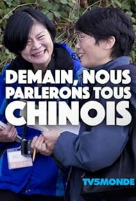 Primary photo for Demain, nous parlerons tous chinois Primary photo for Demain, nous parlerons tous chinois