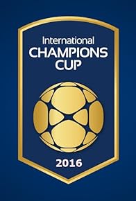 Primary photo for International Champions Cup 2016 Primary photo for International Champions Cup 2016