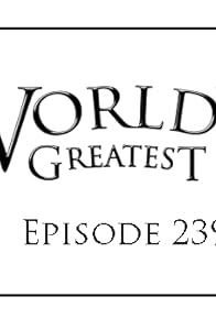 Primary photo for World's Greatest TV Show(239)