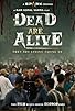 Primary photo for The Dead Are Alive Primary photo for The Dead Are Alive