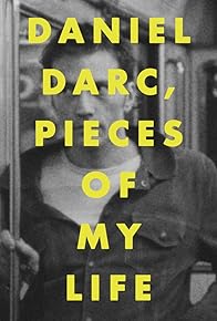 Primary photo for Daniel Darc, Pieces of My Life