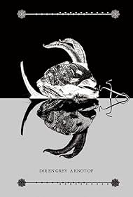 Dir en Grey: A Knot Of (Video 2009) - IMDb