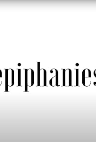Primary photo for Epiphanies