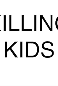Primary photo for Killing Kids