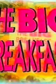 Primary photo for The Big Breakfast Primary photo for The Big Breakfast