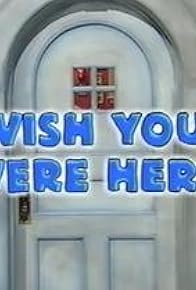Primary photo for Wish You Were Here Primary photo for Wish You Were Here